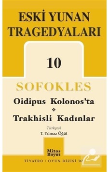 Eski Yunan Tragedyaları 10 - Oidipus Kolonos'ta-Trakhisli Kadınlar - Sofokles - Mitos Boyut Yayınları