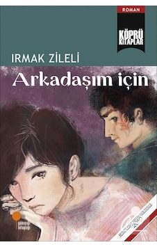 Arkadaşım İçin / Irmak Zileli Arkadaşım İçin / Irmak Zileli