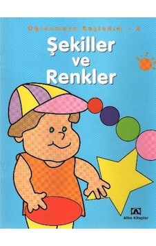 Öğrenmeye Başladım 4-Şekiller ve Renkler- Altın Kitaplar