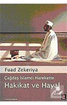 Çağdaş İslamcı Harekette Hakikat ve Hayal - Fuad Zekeriya - Kapı Yayınları Çağdaş İslamcı Harekette Hakikat ve Hayal - Fuad Zekeriya - Kapı Yayınları