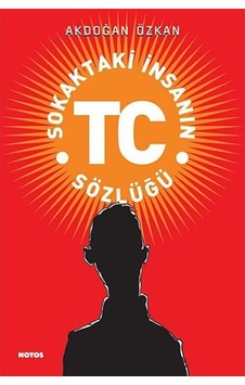 Sokaktaki Insanın Tc Sözlüğü / Akdoğan Özkan 9786055904722
