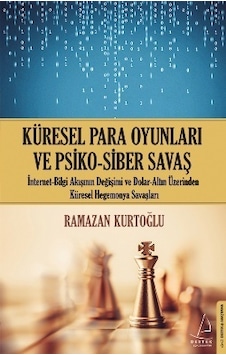 Küresel Para Oyunları ve Psiko - Siber Savaş Küresel Para Oyunları ve Psiko - Siber Savaş