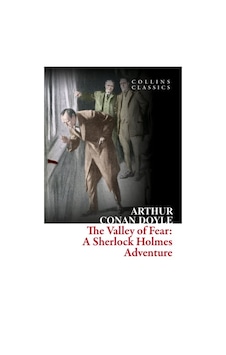 The Valley Of Fear: A Sherlock Holmes Adventure (Collins Classics