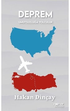 Deprem Umutsuzluğa Yolculuk - Hakan Dinçay - Gülnar Yayınları Deprem Umutsuzluğa Yolculuk - Hakan Dinçay - Gülnar Yayınları