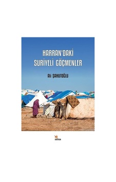 Harran'daki Suriyeli Göçmenler / Ali Şahutoğlu