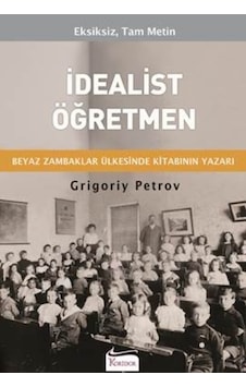 İdealist Öğretmen - Grigory Petrov - Koridor Yayıncılık İdealist Öğretmen - Grigory Petrov - Koridor Yayıncılık