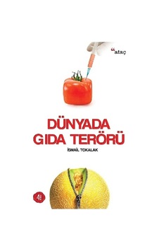 Dünyada Gıda Terörü - İsmail Tokalak - Ataç Yayınları Dünyada Gıda Terörü - İsmail Tokalak - Ataç Yayınları