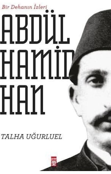 Bir Dehanın Izleri Ii. Abdülhamid Han Bir Dehanın Izleri Ii. Abdülhamid Han