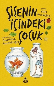 Şişenin İçindeki Çocuk / Filiz Gündoğan