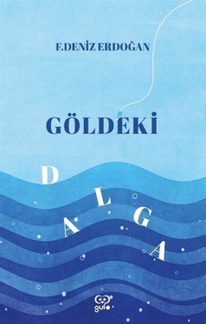 Göldeki Dalga - F. Deniz Erdoğan - Gufo Yayınları Göldeki Dalga - F. Deniz Erdoğan - Gufo Yayınları