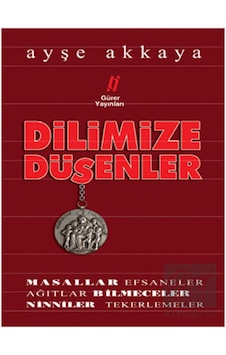 Dilimize Düşenler Gürer Yayınları - Gürer Yayınları Dilimize Düşenler Gürer Yayınları - Gürer Yayınları