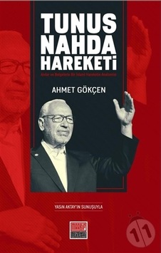 Tunus Nahda Hareketi - Anılar ve Belgelerle Bir İslami Hareketin Anatomisi - Ahmet Gökçen - Maarif Mektepleri Tunus Nahda Hareketi - Anılar ve Belgelerle Bir İslami Hareketin Anatomisi - Ahmet Gökçen - Maarif Mektepleri