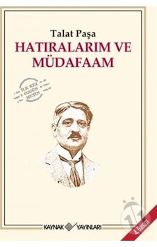 Hatıralarım ve Müdafaam - Talat Paşa - Kaynak Yayınları Hatıralarım ve Müdafaam - Talat Paşa - Kaynak Yayınları