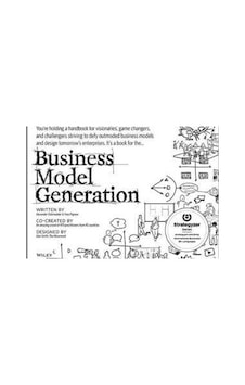 Business Model Generation-A Handbook for Visionaries Game Changers and Challengers - Yves Pigneur - Alexander Osterwalder - Wiley Business Model Generation-A Handbook for Visionaries Game Changers and Challengers - Yves Pigneur - Alexander Osterwalder - Wiley