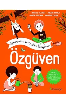 Özgüven - Oynuyorum ve Kendimi Tanıyorum - Amandine Laprun - Domingo Yayınevi Özgüven - Oynuyorum ve Kendimi Tanıyorum - Amandine Laprun - Domingo Yayınevi