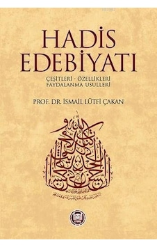 Hadis Edebiyatı - İsmail Lütfi Çakan - M. Ü. İlahiyat Fakültesi Vakfı Yayı Hadis Edebiyatı - İsmail Lütfi Çakan - M. Ü. İlahiyat Fakültesi Vakfı Yayı