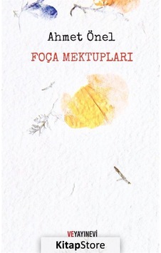 Foça Mektupları - Ahmet Önel - Ve Yayınevi