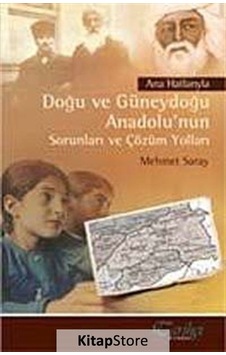 Doğu ve Güneydoğu Anadolu'nun Sorunları ve Çözüm Yolları - Mehmet Saray - Tarihçi Kitabevi Doğu ve Güneydoğu Anadolu'nun Sorunları ve Çözüm Yolları - Mehmet Saray - Tarihçi Kitabevi