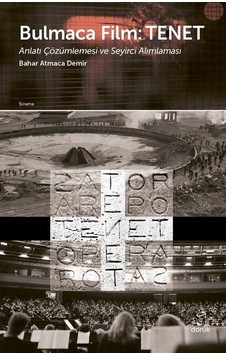 Bulmaca Film: Tenet - Anlatı Çözümlemesi ve Seyirci Alımlaması - Bahar Atmaca Demir - Doruk Yayınları Bulmaca Film: Tenet - Anlatı Çözümlemesi ve Seyirci Alımlaması - Bahar Atmaca Demir - Doruk Yayınları