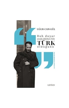Ruh Duyar Orada Ölürken Bile Türk Olduğunu / Uğur Can Gül Ruh Duyar Orada Ölürken Bile Türk Olduğunu / Uğur Can Gül