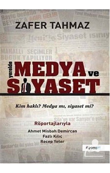 Yerelde Medya ve Siyaset / Zafer Tahmaz Yerelde Medya ve Siyaset / Zafer Tahmaz
