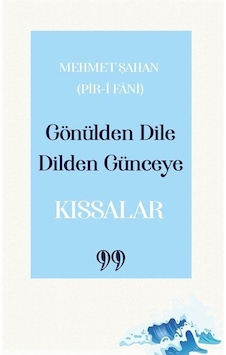 Gönülden Dile Dilden Günceye - Kıssalar - Mehmet Şahan - Doksan Dokuz Yayınları Gönülden Dile Dilden Günceye - Kıssalar - Mehmet Şahan - Doksan Dokuz Yayınları