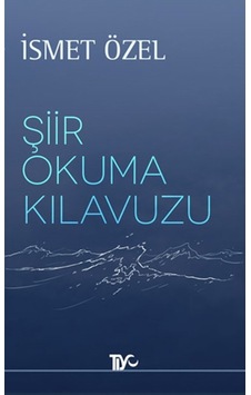 Şiir Okuma Kılavuzu - İsmet Özel - Tiyo Yayınları