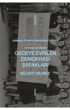 1876'dan Günümüze Geceye Evrilen Demokrasi Şafakları / Bülent ... 1876'dan Günümüze Geceye Evrilen Demokrasi Şafakları / Bülent ...