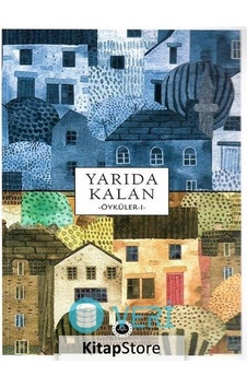 Yarıda Kalan Öyküler - 1- Diyanet İşleri Başkanlığı Yarıda Kalan Öyküler - 1- Diyanet İşleri Başkanlığı