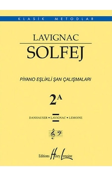 Lavignac Solfej Piyano Eşlikli Şan Çalışmaları 2A - Henry Lemoine - Porte Müzik Eğitim Yayınları Lavignac Solfej Piyano Eşlikli Şan Çalışmaları 2A - Henry Lemoine - Porte Müzik Eğitim Yayınları