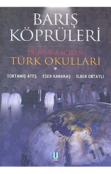 Barış Köprüleri / Dünyaya Açılan Türk Okulları Barış Köprüleri / 167114801 Barış Köprüleri / Dünyaya Açılan Türk Okulları Barış Köprüleri / 167114801