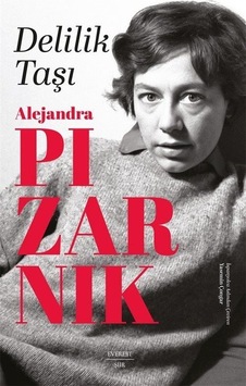 Delilik Taşı / Alejandra Pizarnik Delilik Taşı / Alejandra Pizarnik