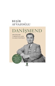 Danişmend & Sıradışı Bir Tarihçinin Şair Olarak Portresi / Beş... Danişmend & Sıradışı Bir Tarihçinin Şair Olarak Portresi / Beş...