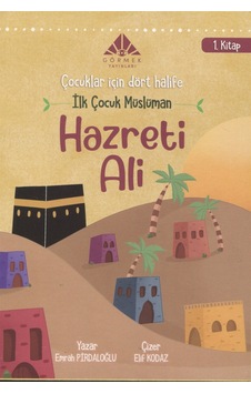 İlk Çocuk Müslüman Hazreti Ali 1.kitap Çocuklar İçin Dört Ha... İlk Çocuk Müslüman Hazreti Ali 1.kitap Çocuklar İçin Dört Ha...