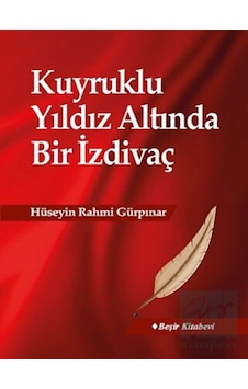 Kuyruklu Yıldız Altında Bir İzdivaç - Hüseyin Rahmi Gürpınar - Beşir Kitabevi Kuyruklu Yıldız Altında Bir İzdivaç - Hüseyin Rahmi Gürpınar - Beşir Kitabevi