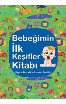Bebeğimin İlk Keşifler Kitabı / Hayvanlar - Vücudumuz - Şekill... Bebeğimin İlk Keşifler Kitabı / Hayvanlar - Vücudumuz - Şekill...