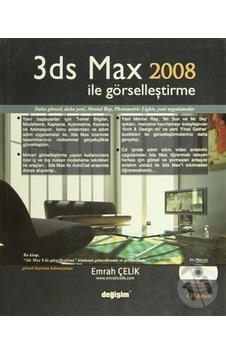 3ds Max 2008 İle Görselleştirme - Emrah Çelik - Değişim Yayınları