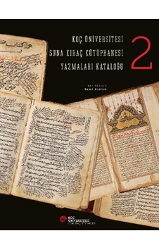 Koç Üniversitesi Suna Kıraç Kütüphanesi Yazmalar Kataloğu - 2- Koç Üniversitesi Yayınları