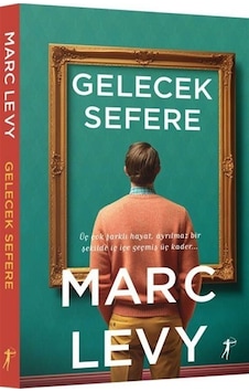 Gelecek Sefere / Marc Levy Gelecek Sefere / Marc Levy