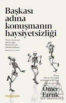 Başkası Adına Konuşmanın Haysiyetsizliği - Ömer Faruk - Yeni İnsan Yayınevi