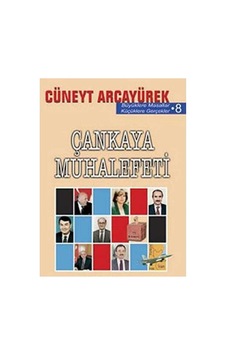 Çankaya Muhalefeti - Cüneyt Arcayürek İlk Baskı 2002
