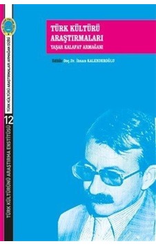Türk Kültürü Araştırmaları / Ihsan Kalenderoğlu 9789754561210 Türk Kültürü Araştırmaları / Ihsan Kalenderoğlu 9789754561210