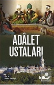 Adalet Ustaları / Prof.dr. Ahmet Şimşirgil Adalet Ustaları / Prof.dr. Ahmet Şimşirgil