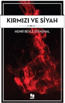 Kırmızı ve Siyah - Henri Beyle Stendhal - KP Kitap Pazarı Yayınları Kırmızı ve Siyah - Henri Beyle Stendhal - KP Kitap Pazarı Yayınları