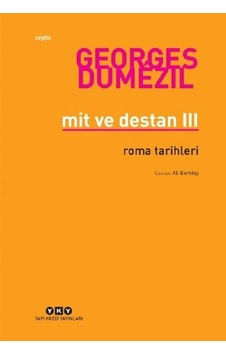Mit ve Destan 3-Roma Tarihleri - Georges Dumezil - Yapı Kredi Yayınları