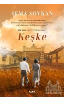 Bir Köy Enstitüsü - Keşke - Sema Soykan - Alfa Yayıncılık Bir Köy Enstitüsü - Keşke - Sema Soykan - Alfa Yayıncılık
