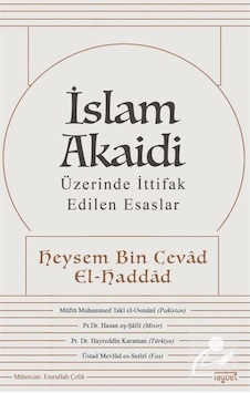 İslam Akaidi - Üzerinde İttifak Edilen Esaslar - Abdullah Bin Alevi El Haddad - Rağbet Yayınları