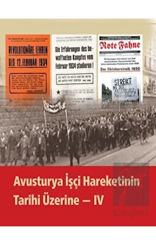 Avusturya İşçi Hareketinin Tarihi Üzerine - IV - Dönüşüm Yayınları Avusturya İşçi Hareketinin Tarihi Üzerine - IV - Dönüşüm Yayınları