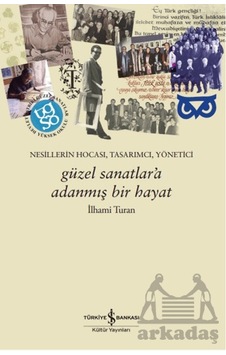 Güzel Sanatlar A Adanmış Bir Hayat Ciltli İş Bankası Kültür Yayınları Güzel Sanatlar A Adanmış Bir Hayat Ciltli İş Bankası Kültür Yayınları