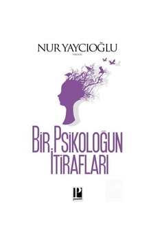 Bir Psikoloğun İtirafları / Nur Yaycıoğlu